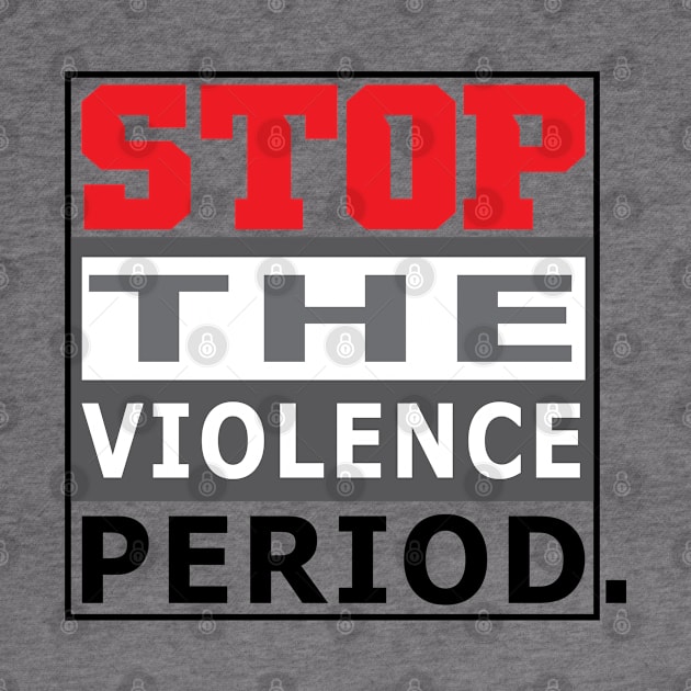 STOP THE VIOLENCE by AVISION